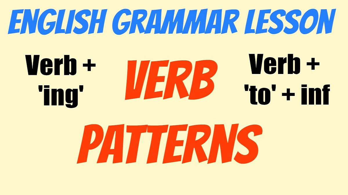 Verb Patterns Lesson No 5 English Grammar Ielts Exams Preparation